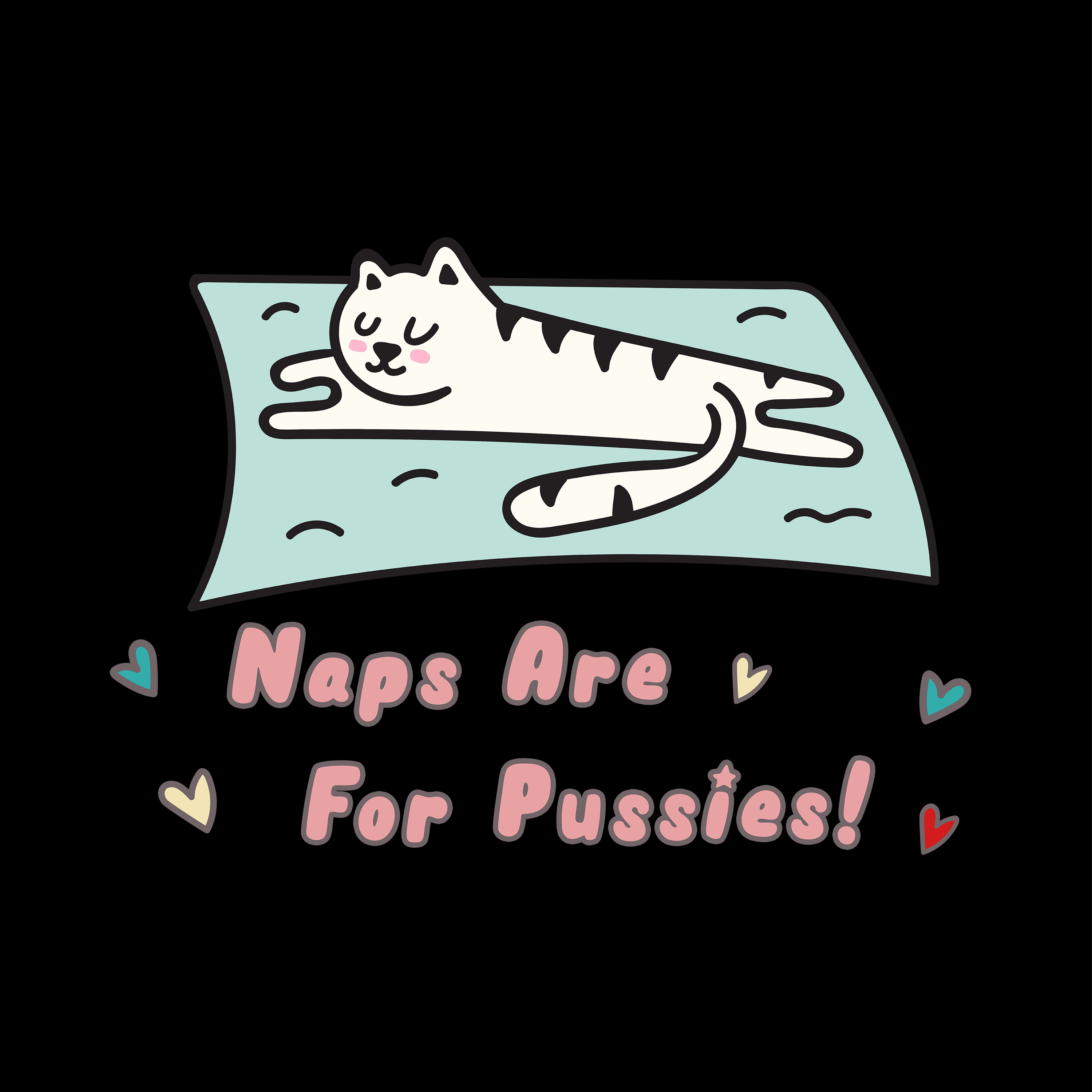 Naps Are For Pussies