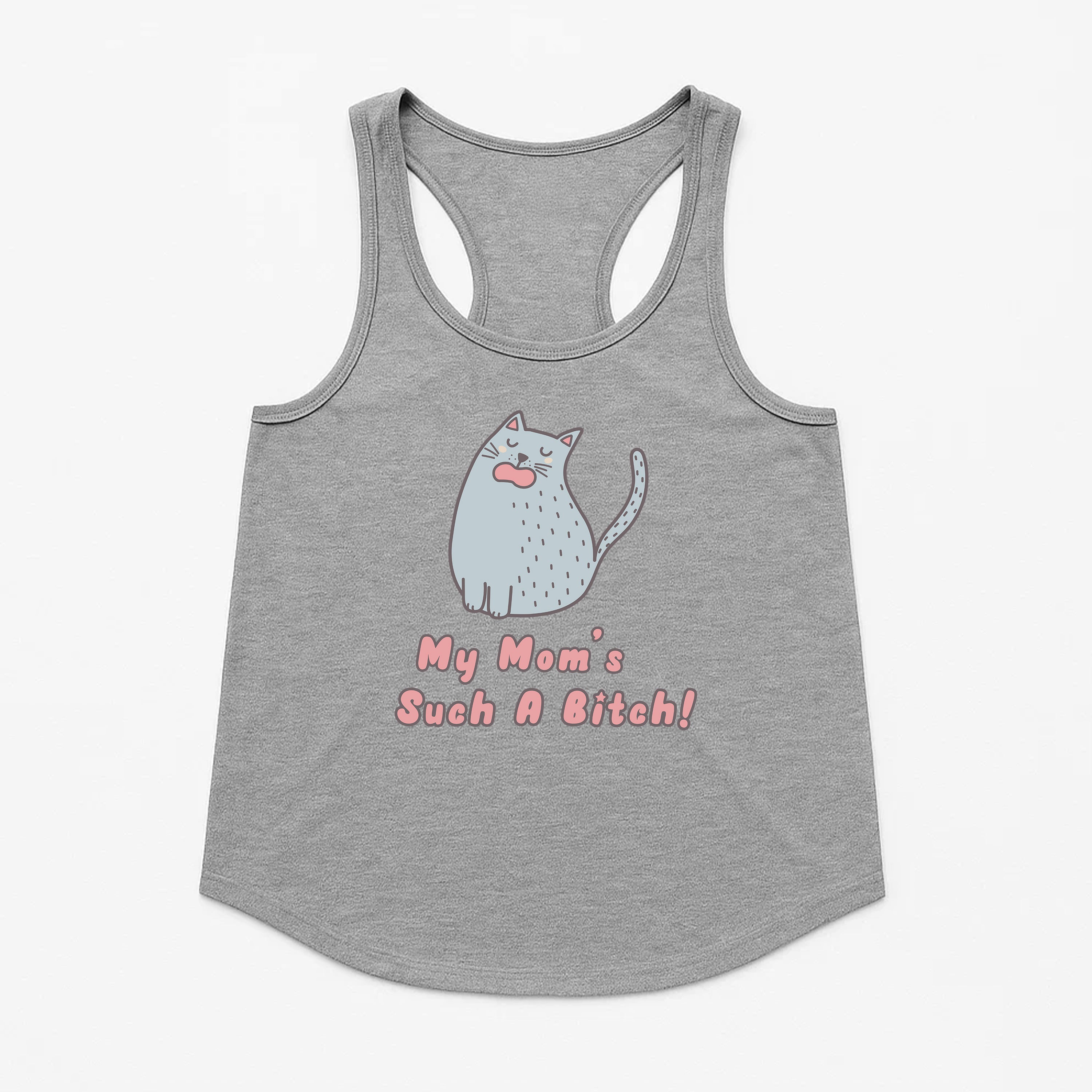 Women's | My Mom's Such A Bitch | Racerback Tank