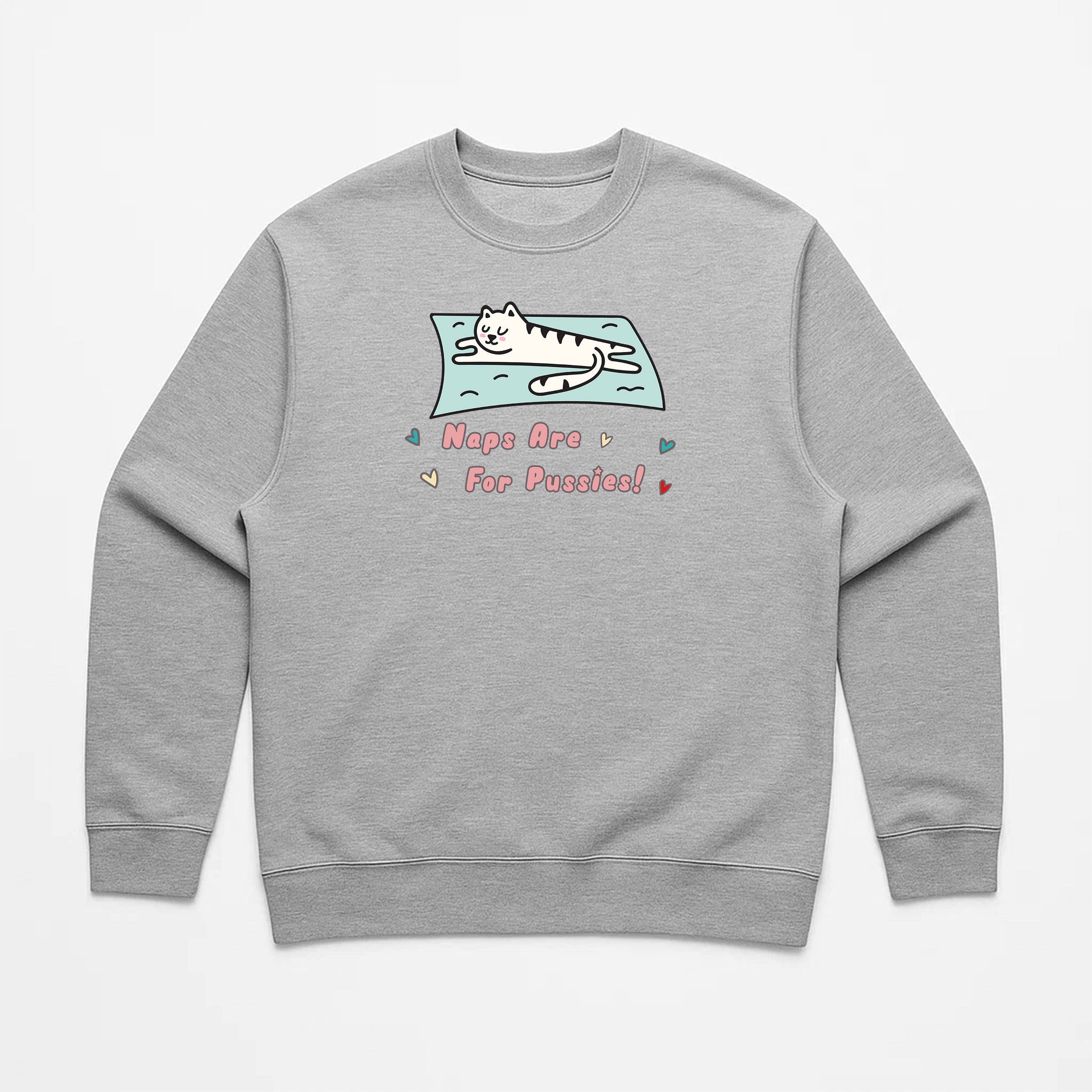 Unisex | Naps Are For Pussies | Crewneck Sweatshirt