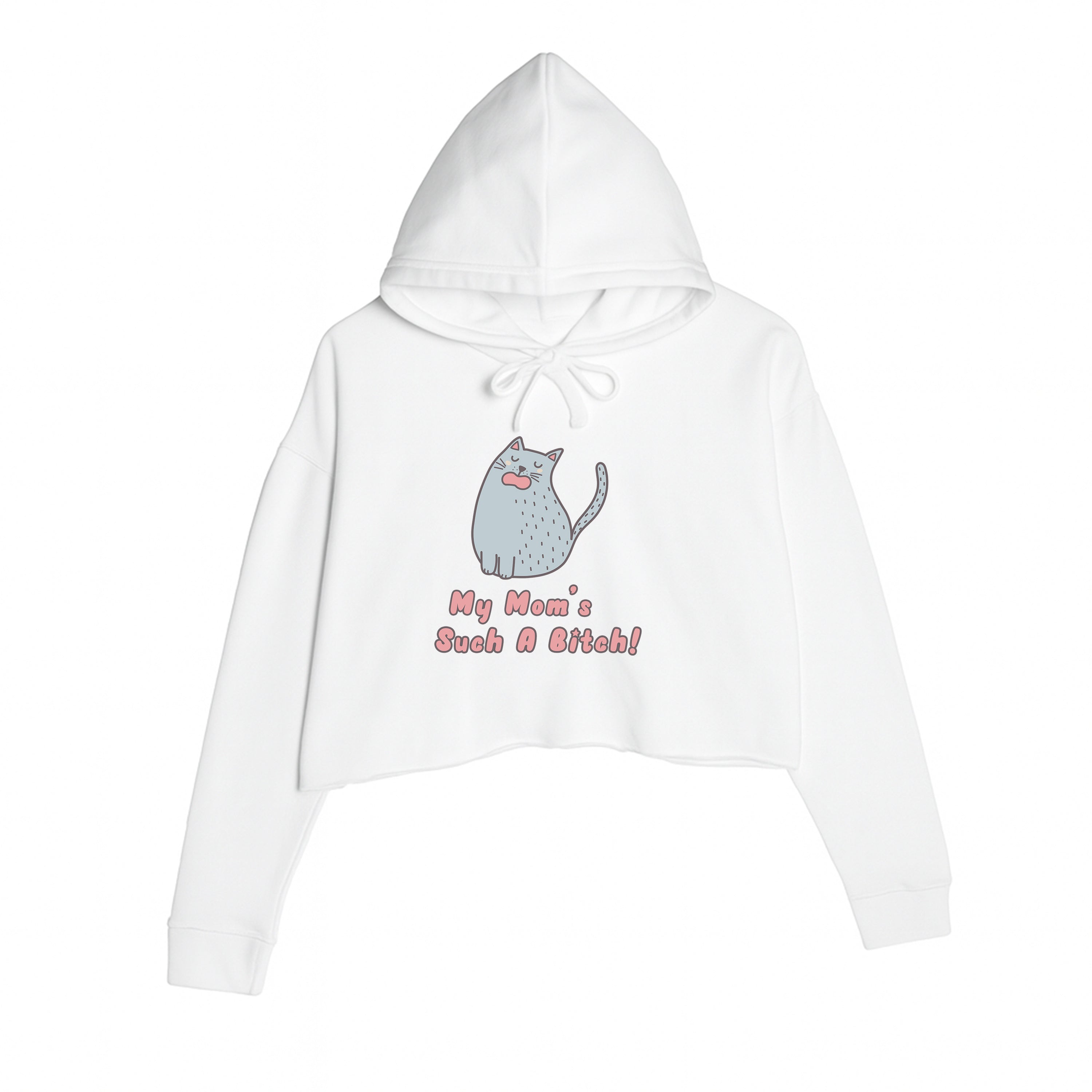 Women's | My Mom's Such A Bitch | Crop Hoodie