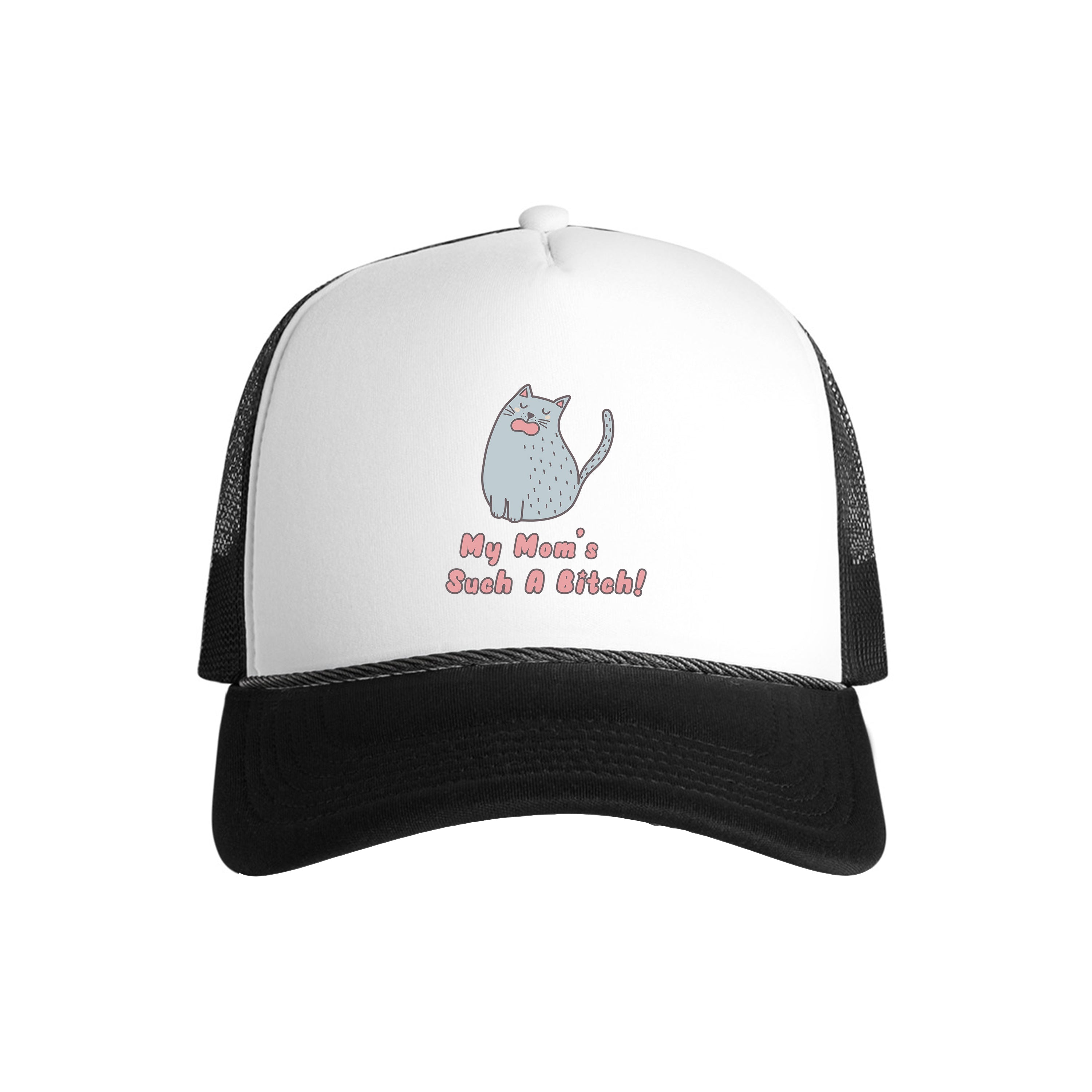 Accessory | My Mom's Such A Bitch | Trucker Hat