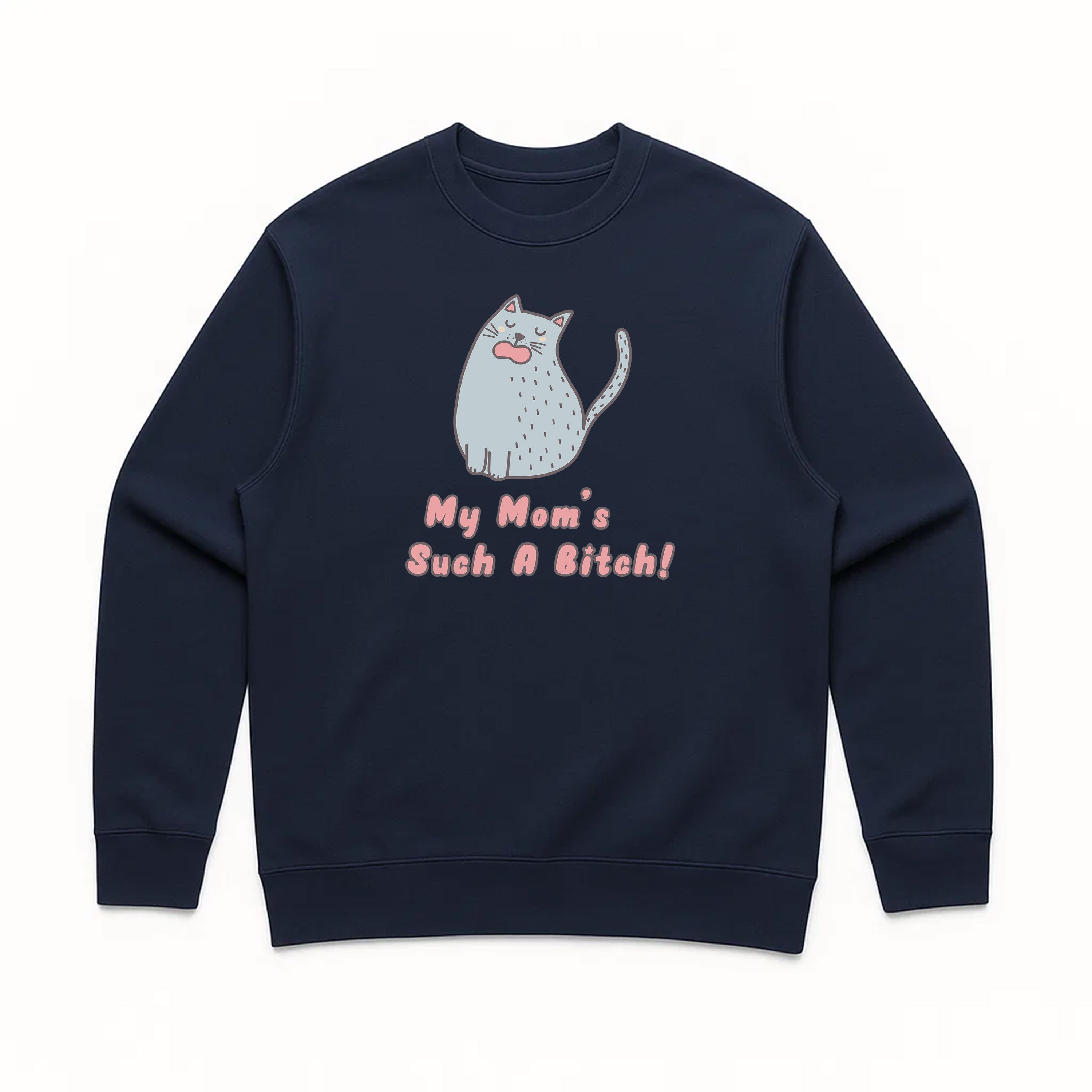 Unisex | My Mom's Such A Bitch | Crewneck Sweatshirt