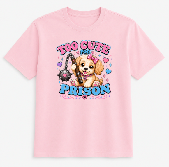 Unisex | Too Cute For Prison | Tee