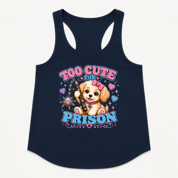 Women's | Too Cute For Prison | Racerback Tank