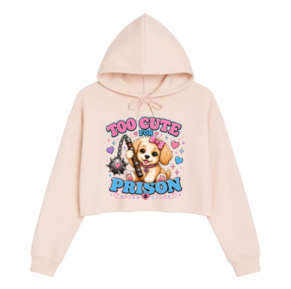 Women's | Too Cute For Prison | Crop Hoodie