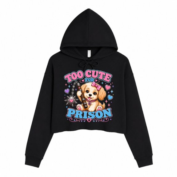 Women's | Too Cute For Prison | Crop Hoodie