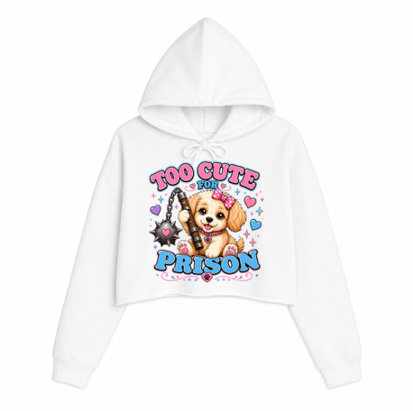 Women's | Too Cute For Prison | Crop Hoodie