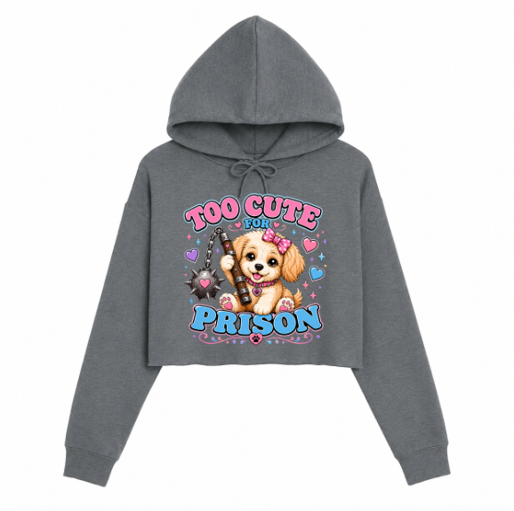 Women's | Too Cute For Prison | Crop Hoodie