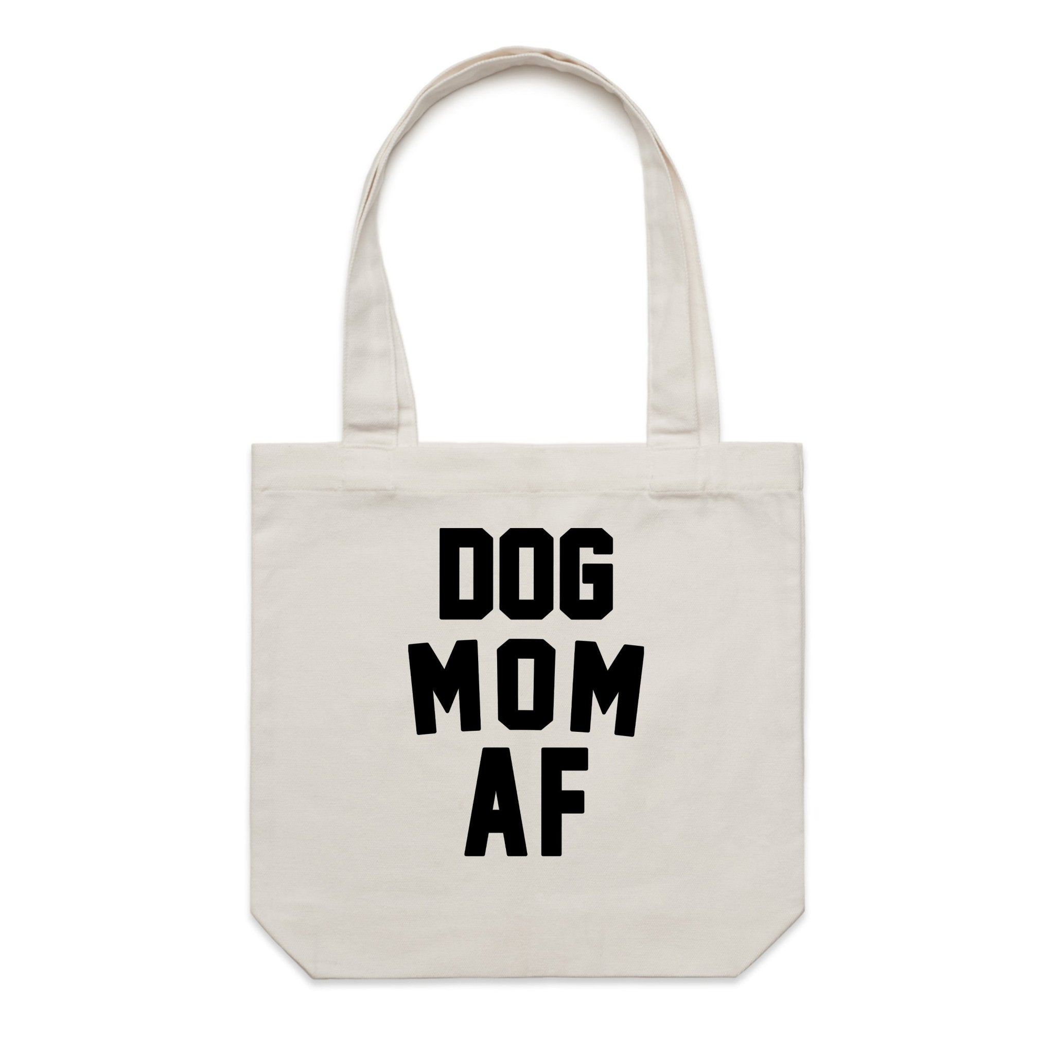 Accessory | Dog Mom AF | Canvas Tote - Arm The Animals Clothing LLC