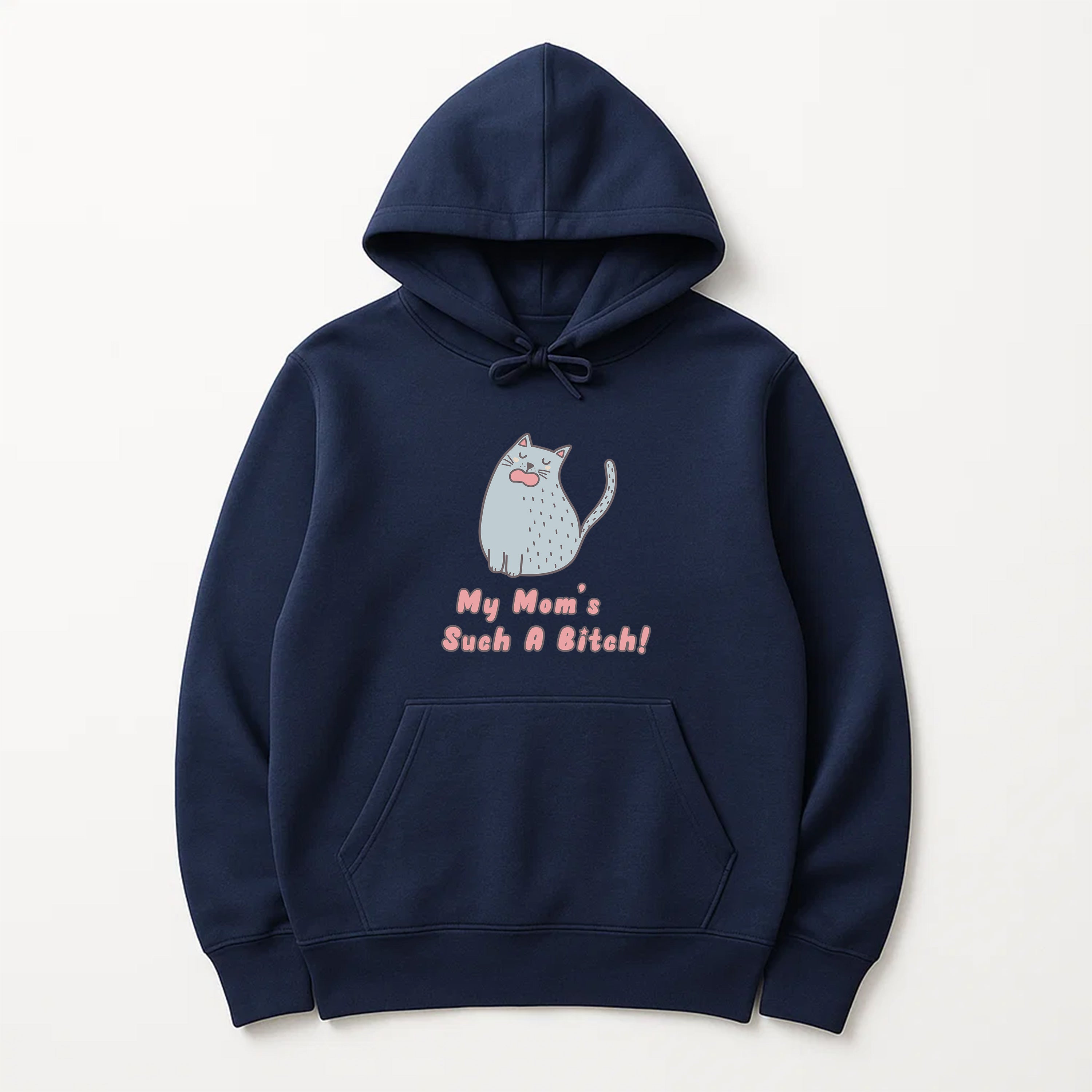 Unisex | My Mom's Such A Bitch | Pullover Hoodie