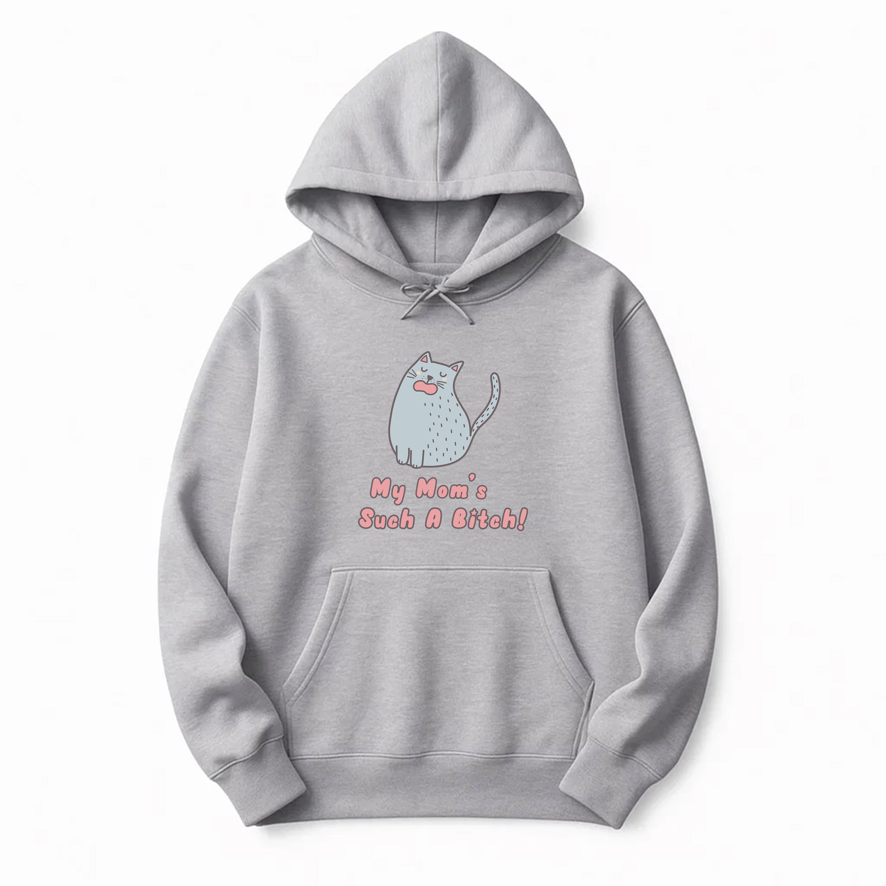 Unisex | My Mom's Such A Bitch | Pullover Hoodie