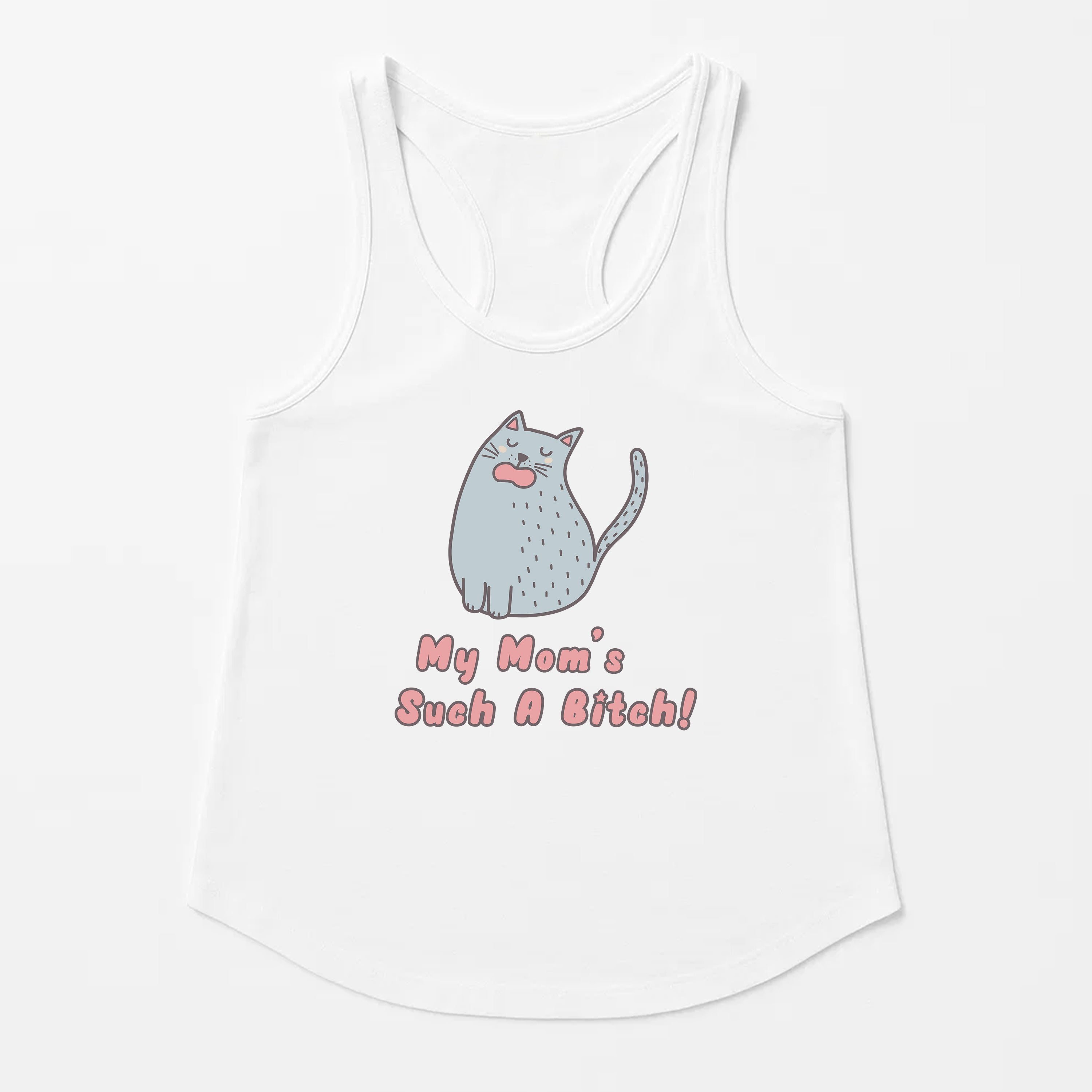 Women's | My Mom's Such A Bitch | Racerback Tank