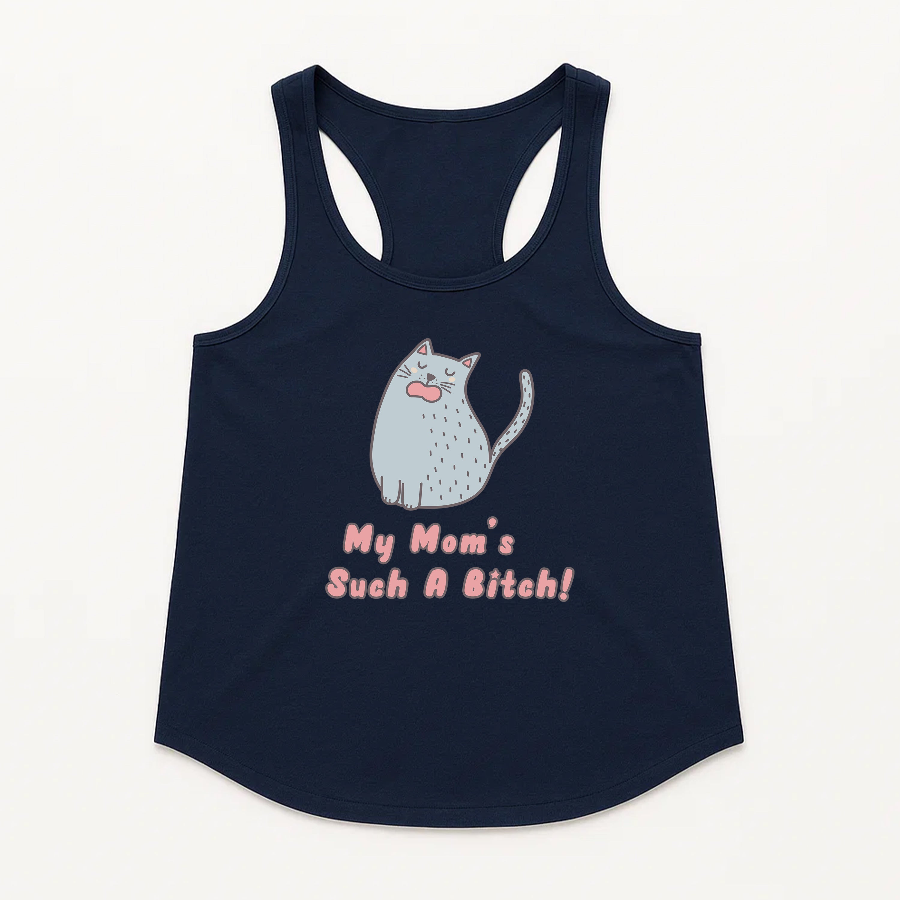 Women's | My Mom's Such A Bitch | Racerback Tank