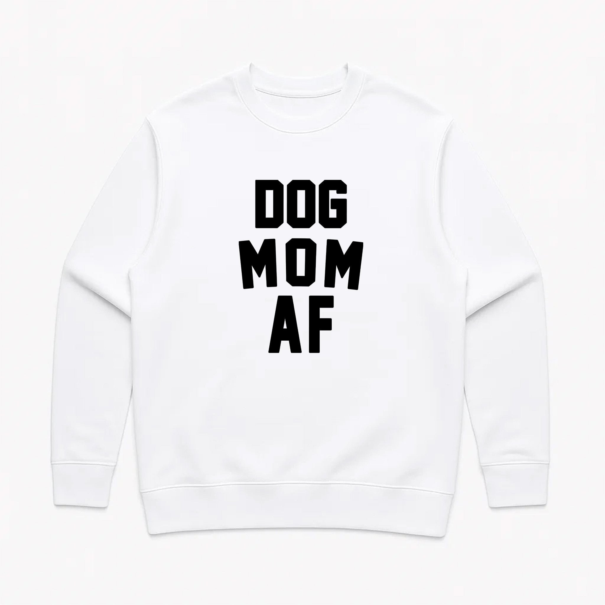 Unisex | Dog Mom AF | Crewneck Sweatshirt - Arm The Animals Clothing LLC