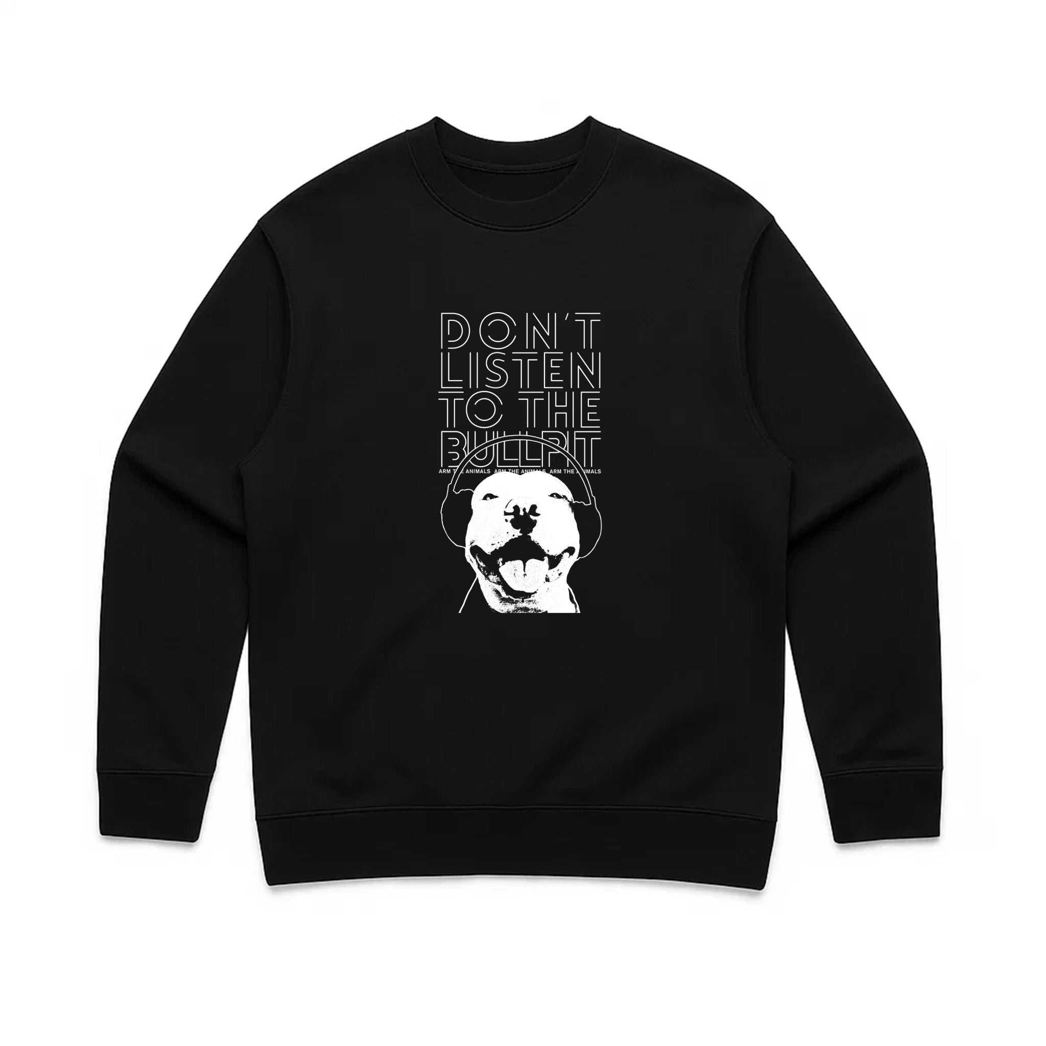 Unisex | Don't Listen To The Bullpit | Crewneck Sweatshirt - Arm The Animals Clothing LLC