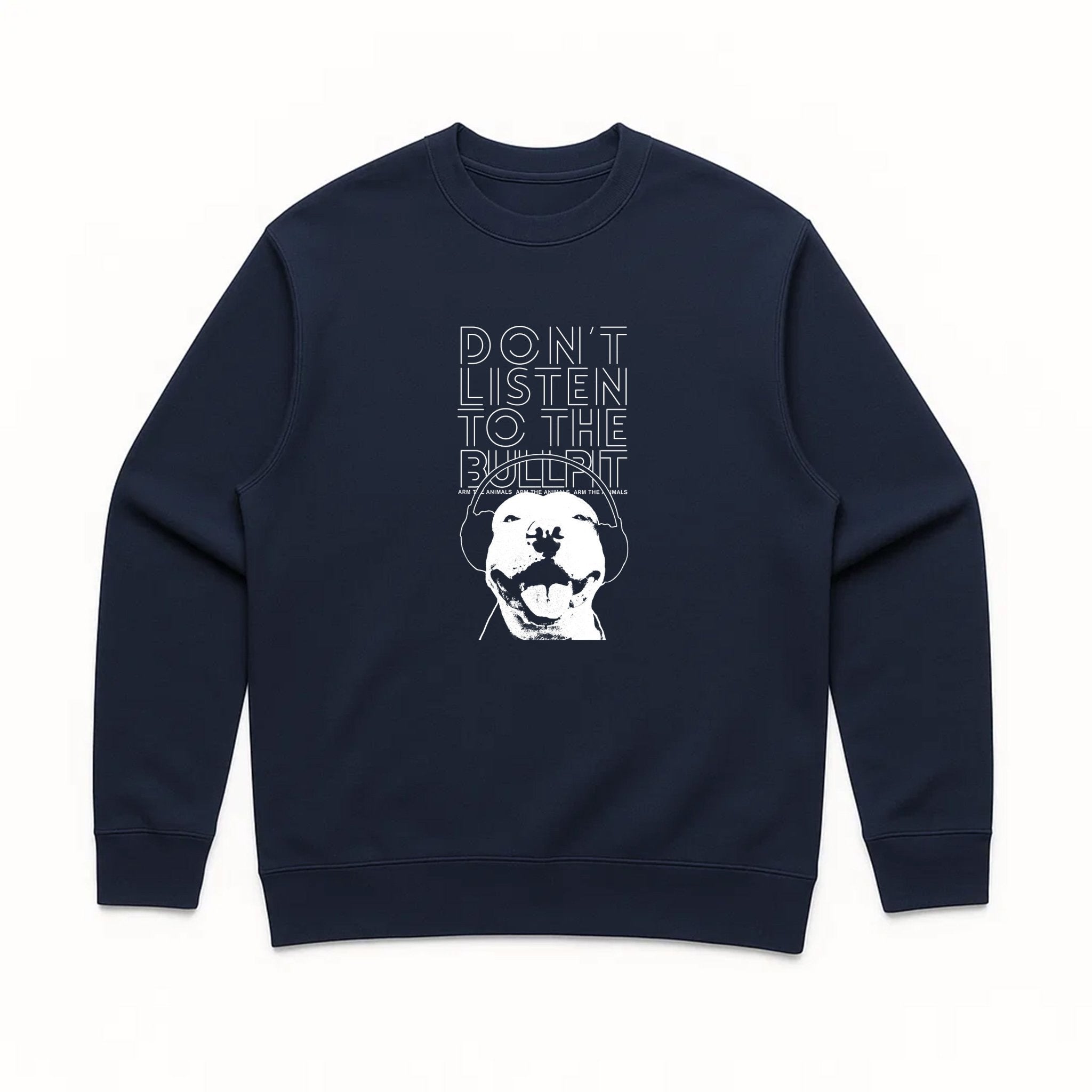 Unisex | Don't Listen To The Bullpit | Crewneck Sweatshirt - Arm The Animals Clothing LLC