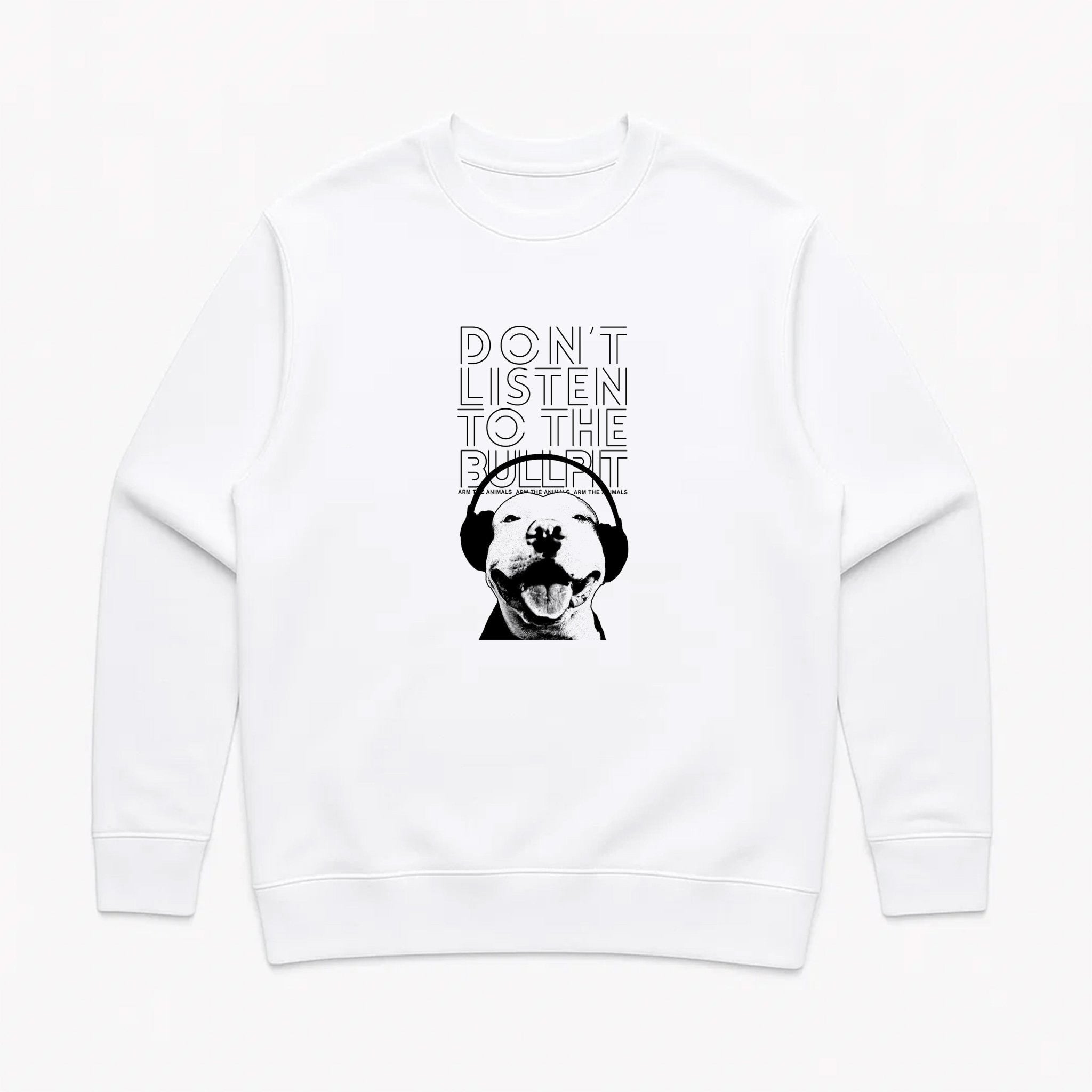 Unisex | Don't Listen To The Bullpit | Crewneck Sweatshirt - Arm The Animals Clothing LLC