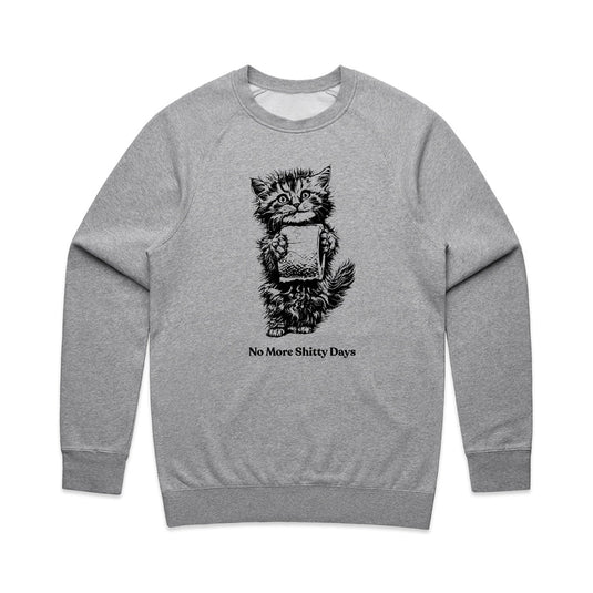 Unisex | No More Shitty Days | Crewneck Sweatshirt - Arm The Animals Clothing LLC