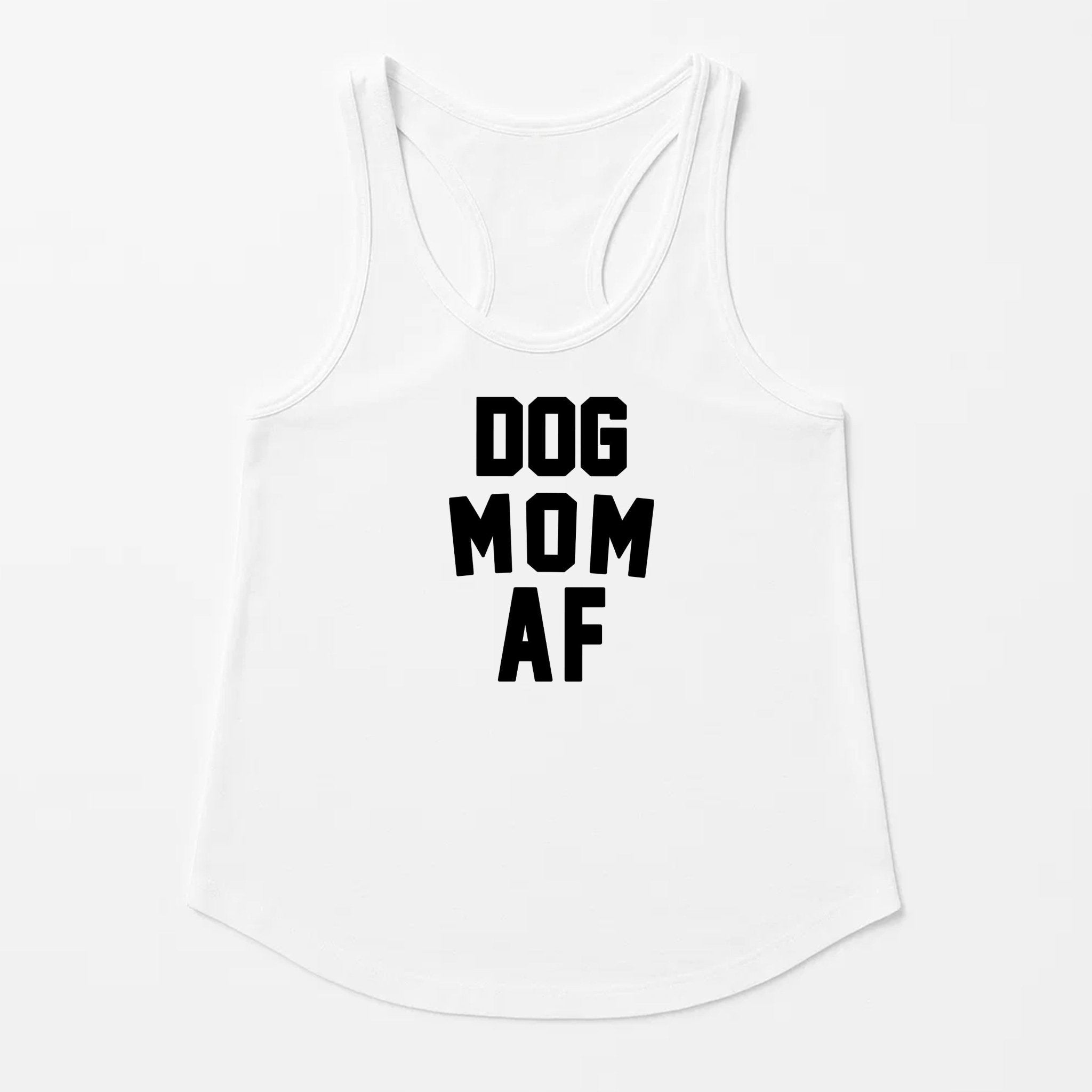 Women's | Dog Mom AF | Tank Top - Arm The Animals Clothing LLC