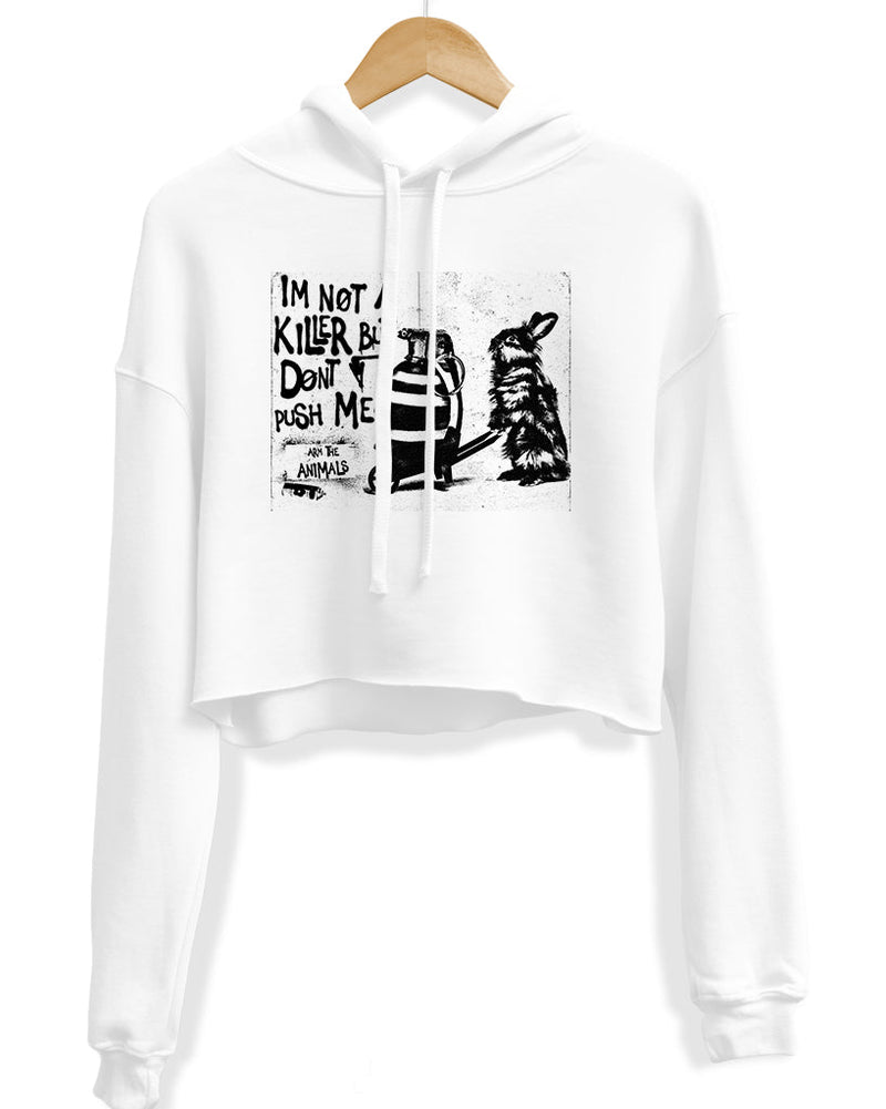 Unisex | Don't Push Me | Crop Hoodie - Arm The Animals Clothing Co ...